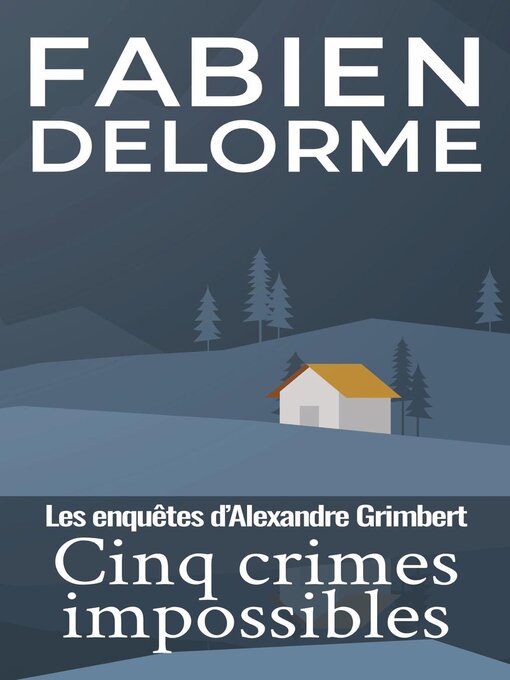 Title details for Cinq crimes impossibles by Fabien Delorme - Wait list